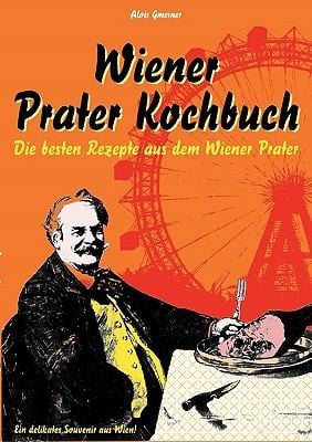 Wiener Prater Kochbuch