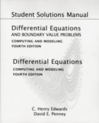 Student Solutions Manual For Differential Equations And Boundary Value Problems Computing And Modeling Fourth Edition And Differential Equations Computing And Modeling Fourth Edition