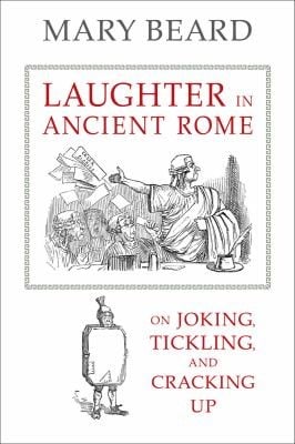 Laughter in Ancient Rome
            
                Sather Classical Lectures