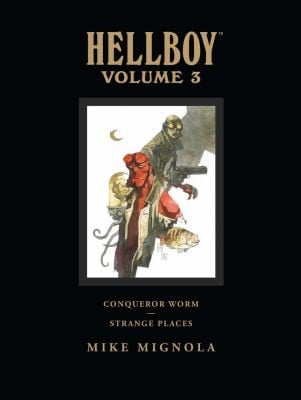 Conqueror Worm and Strange Places                            Hellboy Library Edition Dark Horse