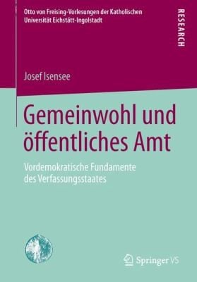 Gemeinwohl Und Ffentliches Amt Vordemokratische Fundamente Des Verfassungsstaates