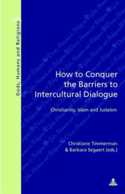 How to Conquer the Barriers to Intercultural Dialogue
            
                Gods Humans and Religions
