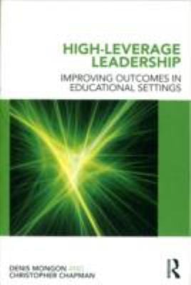 Highleverage Leadership Improving Outcomes In Educational Settings