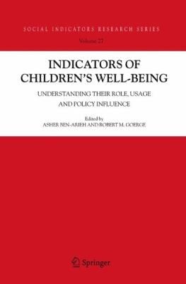 Indicators Of Childrens Wellbeing Understanding Their Role Usage And Policy Influence