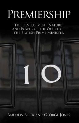 Premiership The Development Nature And Power Of The British Prime Minister
