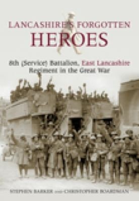 Unknown Soldiers Of The Great War East Lancashire Regiment 8th Service Battalion