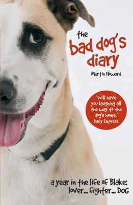 The Bad Dogs Diary A Year in the Life of Blake