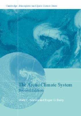 The Arctic Climate System
            
                Cambridge Atmospheric and Space Science Series