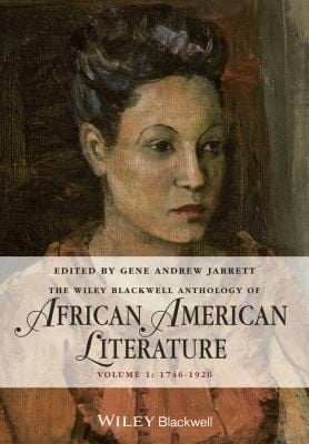The WileyBlackwell Anthology of African American Literature