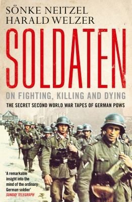 Soldaten On Fighting Killing and Dying