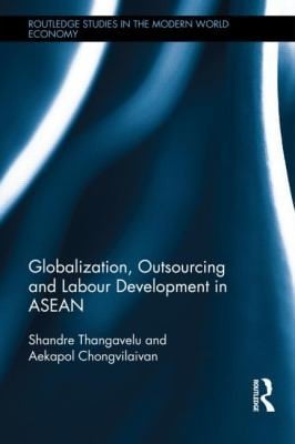 Globalization Outsourcing And Labour Development In Asean