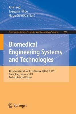 Biomedical Engineering Systems And Technologies 4th International Joint Conference Biostec 2011 Rome Italy January 2629 2011 Revised Selected Papers