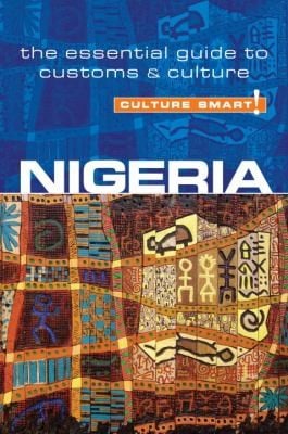 Culture Smart Nigeria
            
                Culture Smart The Essential Guide to Customs  Culture