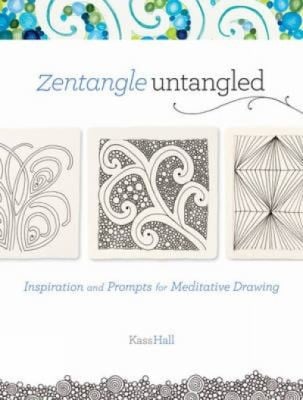 Zentangle Untangled Inspiration And Prompts For Meditative Drawing