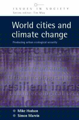 World Cities And Climate Change Producing Urban Ecological Security