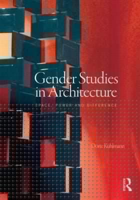 Gender Studies In Architecture Space Power And Difference