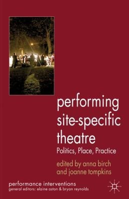 Performing SiteSpecific Theatre
            
                Performance Interventions