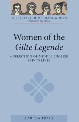 Women Of The Gilte Legende A Selection Of Middle English Saints Lives