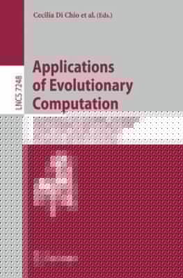 Applications of Evolutionary Computation Evoapplications 2012
            
                Lecture Notes in Computer Science  Theoretical Computer Sci