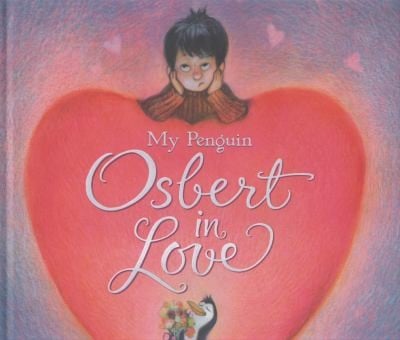 My Penguin Osbert in Love Elizabeth Cody Kimmel