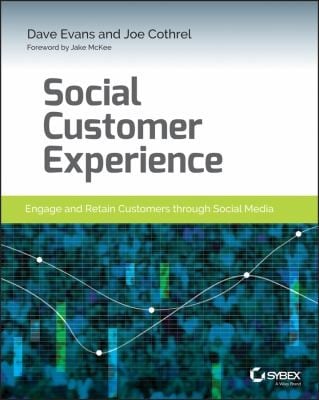 Social Customer Experience Engage And Retain Customers Through Social Media