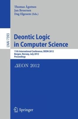 Deontic Logic In Computer Science 11th International Conference Deon 2012 Bergen Norway July 1618 2012 Proceedings