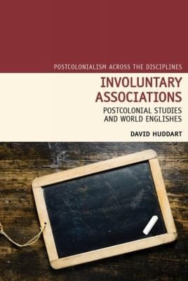 Involuntary Associations Postcolonial Studies And World Englishes