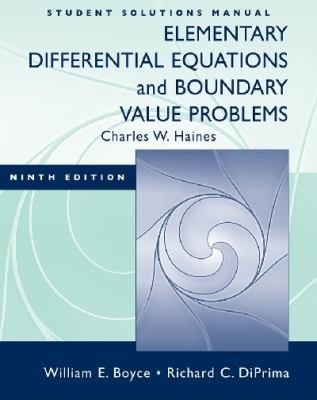 Student Solutions Manual to Accompany Boyce Elementary Differential Equations 9e and Elementary Differential Equations W Boundary Value Problems 8e