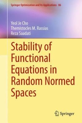 Stability of Functional Equations in Random Normed Spaces
            
                Springer Optimization and Its Applications