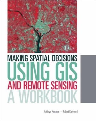 Making Spatial Decisions Using GIS and Remote Sensing