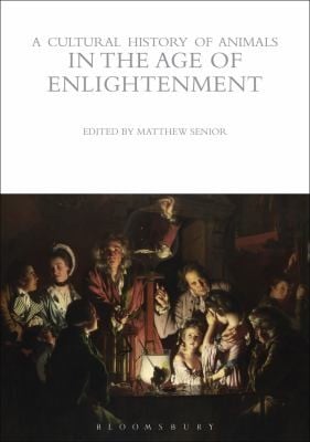 A Cultural History of Animals in the Age of Enlightenment
            
                Cultural History of Animals