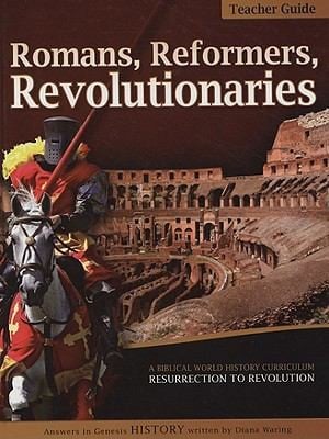 Romans Reformers Revolutionaries
            
                History Revealed