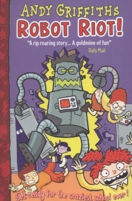 Robot Riot Andy Griffiths