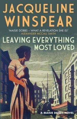 Leaving Everything Most Loved
            
                Maisie Dobbs
