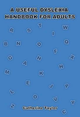A Useful Dyslexia Handbook for Adults
