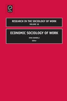 Economic Sociology of Work
            
                Research in the Sociology of Work