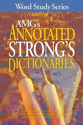 AMGs Annotated Strongs Dictionaries
            
                Word Study