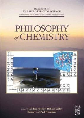 Philosophy of Chemistry
            
                Handbook of the Philosophy of Science