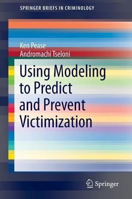 Using Modeling To Predict And Prevent Victimization