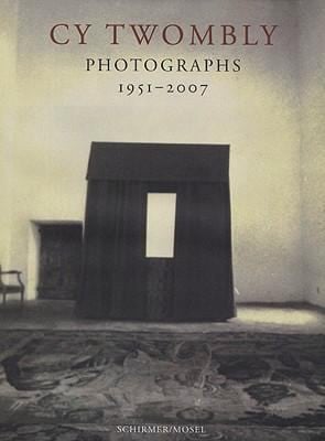 Cy Twombly Photographs 19512007