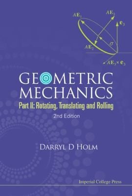 Geometric Mechanics Part II