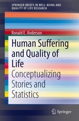 Human Suffering and Quality of Life
            
                Springerbriefs in WellBeing and Quality of Life Research
