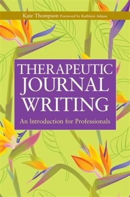 Therapeutic Journal Writing A Tool For Personal Development And Professional Practice