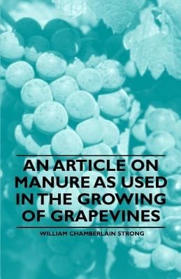 An Article On Manure As Used In The Growing Of Grapevines