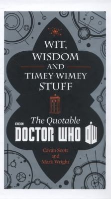 DR WHO WIT WISDOM  TIMEY WIMEY STUFF
            
                Dr Who