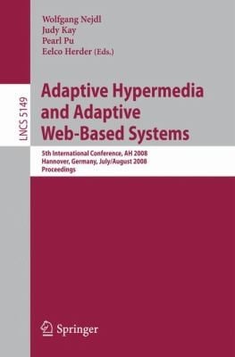 Adaptive Hypermedia and Adaptive WebBased Systems
            
                Lecture Notes in Computer Science