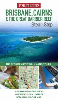 Brisbane Cairns and the Great Barrier Reef Step by Step Written by Lindsay Brown