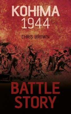 Battle Story Kohima 1944
            
                Battle Story