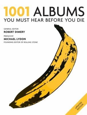 1001 Albums You Must Hear Before You Die General Editor Robert Dimery