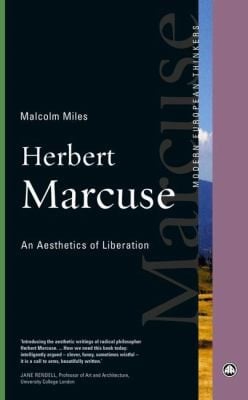Herbert Marcuse An Aesthetics Of Liberation